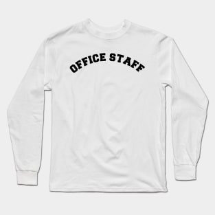 Office Staff Long Sleeve T-Shirt